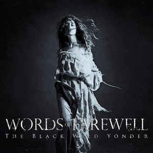 Words Of Farewell ‎– The Black Wild Yonder  CD, Album