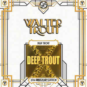 Walter Trout ‎– Deep Trout (The Early Years Of Walter Trout)  2 × Vinyle, LP, Compilation, Edition limitée, Réédition, Remasterisé