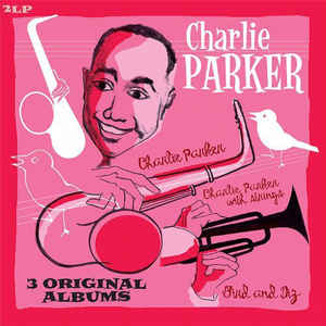 Charlie Parker ‎– 3 Original Albums  2 × Vinyle, LP, Album, Compilation, 180g