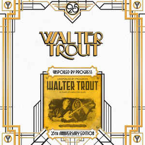 Walter Trout ‎– Unspoiled By Progress  2 × Vinyle, LP, Album, Édition limitée, Réédition, Remasterisé