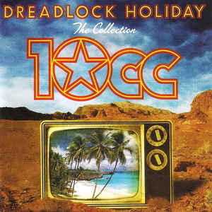 10cc ‎– Dreadlock Holiday (The Collection)  CD, Compilation