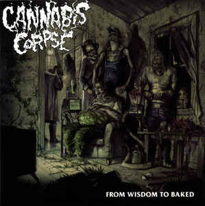 Cannabis Corpse ‎– From Wisdom To Baked  Vinyle, LP, Album