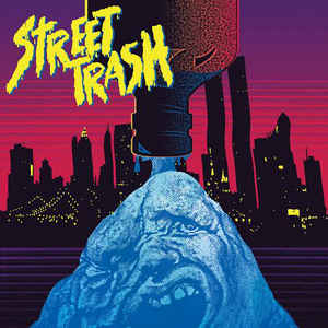 Rick Ulfik ‎– Street Trash - Original Motion Picture Soundtrack  Vinyle, LP, Album