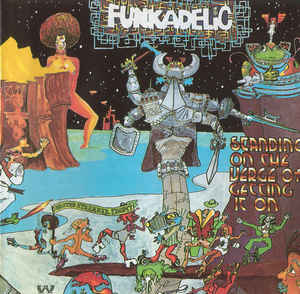 Funkadelic ‎– Standing On The Verge Of Getting It On   Vinyle, LP, Album, Réédition