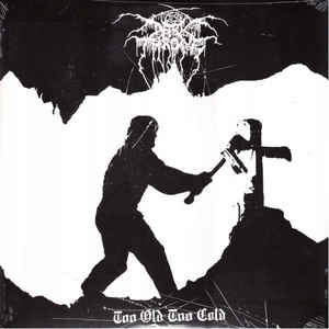 Darkthrone ‎– Too Old Too Cold  Vinyle, 12", 45 RPM, EP, Réédition