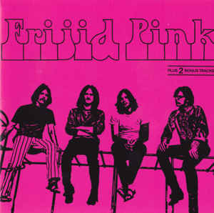 Frijid Pink ‎– Frijid Pink  CD, Album, Réédition