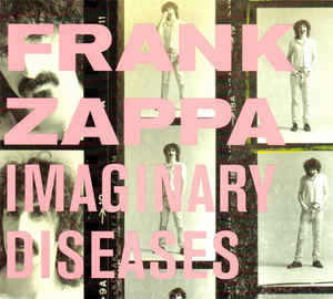 Frank Zappa ‎– Imaginary Diseases  CD, Album