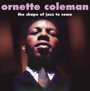 Ornette Coleman ‎– The Shape Of Jazz To Come  Vinyle, LP, Album, Réédition