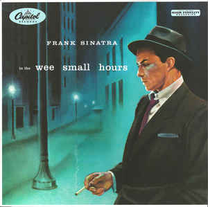 Frank Sinatra ‎– In The Wee Small Hours  Vinyle, LP, Album, Réédition, Remasterisé, Mono, 180g