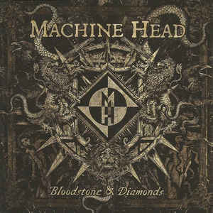 Machine Head  ‎– Bloodstone & Diamonds  CD, Album