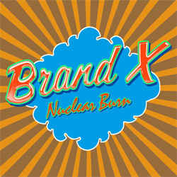 Brand X  ‎– Nuclear Burn 4 × CD, compilation, remasterisé