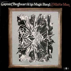 Captain Beefheart & His Magic Band ‎– Mirror Man