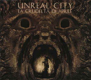 Unreal City  ‎– La Crudeltà Di Aprile  CD, Album, Digipak