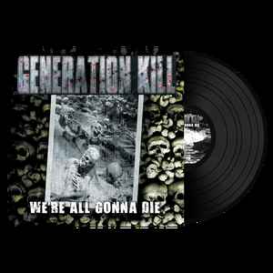 Generation Kill ‎– We're All Gonna Die  Vinyle, LP, Album, Edition limitée, Gatefold