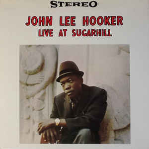 John Lee Hooker ‎– Live At Sugar Hill  Vinyle, LP, Album