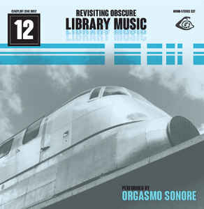 Orgasmo Sonore ‎– Revisiting Obscure Library Music  Vinyle, LP