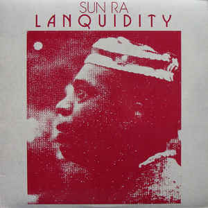 Sun Ra ‎– Lanquidity  Vinyle, LP, Album, Réédition