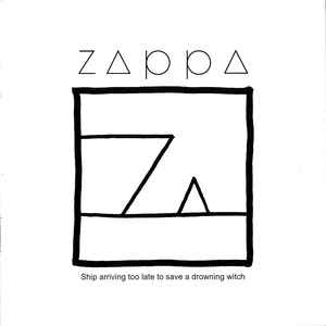 Zappa ‎– Ship Arriving Too Late To Save A Drowning Witch  CD, Album, Réédition