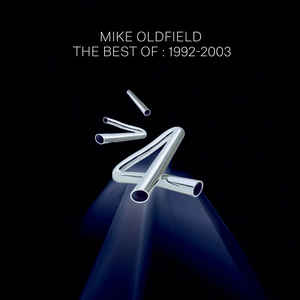 Mike Oldfield ‎– The Best Of : 1992-2003  2 × CD, Compilation