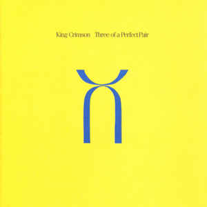 King Crimson ‎– Three Of A Perfect Pair  CD, HDCD, Album, Réédition, Remasterisé