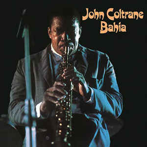 John Coltrane ‎– Bahia  Vinyle, LP, Album, Réédition, 180 Grammes