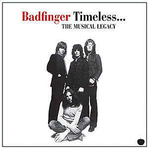 Badfinger ‎– Timeless... The Musical Legacy   CD, compilation, remasterisé