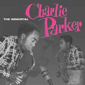 Charlie Parker ‎– The Immortal Charlie Parker  Vinyle, LP, Album, Réédition, 180g