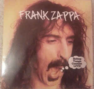 Frank Zappa ‎– Bebop Tango Contest Live!  Vinyle, LP, Compilation, Remasterisé 180g