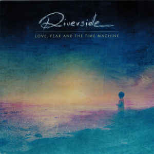 Riverside ‎– Love, Fear And The Time Machine  CD, Album