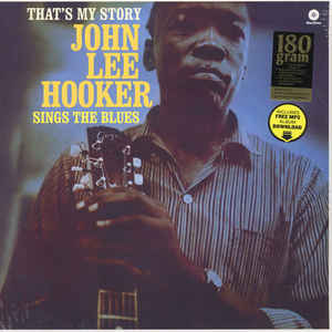 John Lee Hooker ‎– That's My Story John Lee Hooker Sings The Blues  Vinyle, LP, Album, Réédition, Mono, 180 grammes