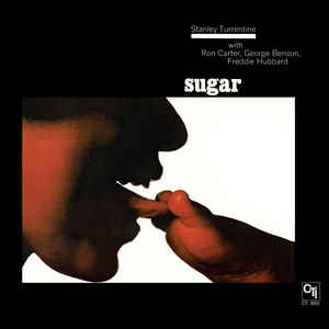 Stanley Turrentine ‎– Sugar  Vinyle, LP, Album, Edition limitée, Réédition, Remasterisé, Stéréo, 180 g, gatefold.