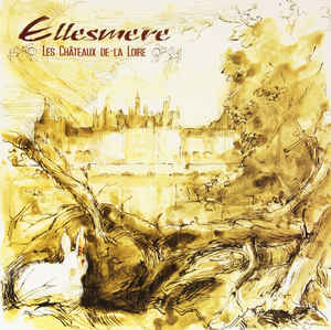 Ellesmere  ‎– Les Châteaux De La Loire  Vinyle, LP, Album, Gatefold