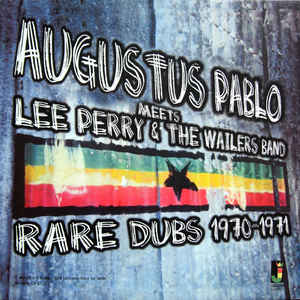 Augustus Pablo Meets Lee Perry & The Wailers Band ‎– Rare Dubs 1970-1971 Vinyle, LP, Compilation