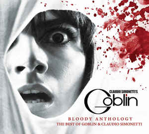 Claudio Simonetti's Goblin ‎– Bloody Anthology  CD, Compilation