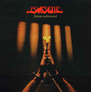 Budgie ‎– Deliver Us From Evil  Vinyle, LP, réédition, 180 grammes.