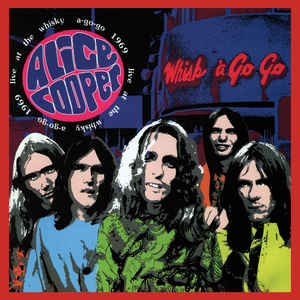 Alice Cooper ‎– Live At The Whisky A-Go-Go 1969  Vinyle, LP, Album, Réédition