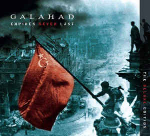 Galahad ‎– Empires Never Last  CD, Album, Édition Deluxe, Remasterisé