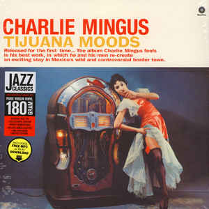 Charles Mingus ‎– Tijuana Moods  Vinyle, LP, Édition Deluxe Remasterisée Édition Spéciale Stéréo, 180 Grammes