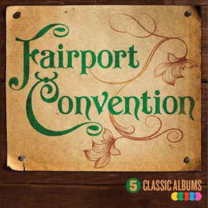 Fairport Convention ‎– 5 Classic Albums  5 x  CD, Album, Réédition  Coffret, Compilation