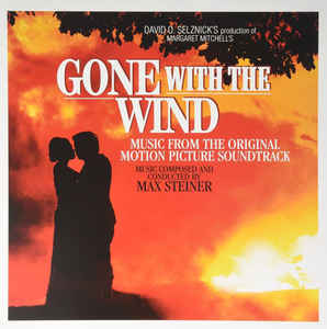 Max Steiner ‎– Gone With The Wind (Music From The Original Motion Picture Soundtrack)   Vinyle, LP, Album, Réédition, Remasterisé, 180g