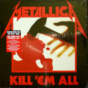 Metallica ‎– Kill 'Em All  Vinyle, LP, Album, Réédition, Remasterisé