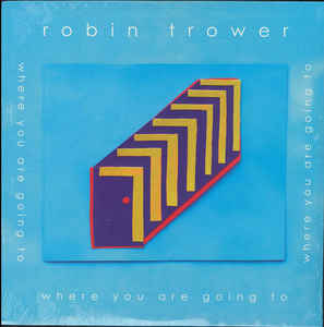 Robin Trower ‎– Where You Are Going To  Vinyle, LP, Album