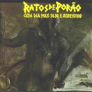 Ratos De Porão ‎– Cada Dia Mais Sujo E Agressivo / Dirty And Agressive  CD, album, réédition