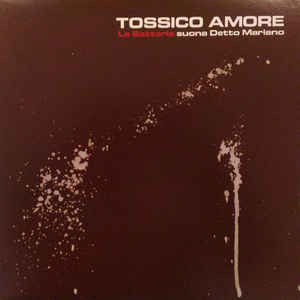 La Batteria ‎– Tossico Amore  Vinyle, 12 ", 45 tr / min, album