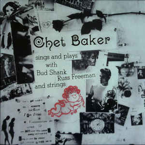 Chet Baker ‎– Sings And Plays With Bud Shank, Russ Freeman And Strings  Vinyle, LP, Album, Mono