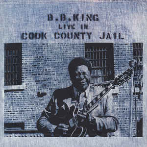 B.B. King ‎– Live In Cook County Jail  Vinyle, LP, Album, Réédition