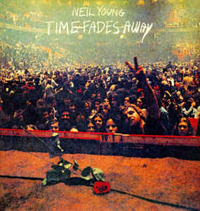 Neil Young ‎– Time Fades Away  Vinyle, LP, Album, Réédition, Remasterisé