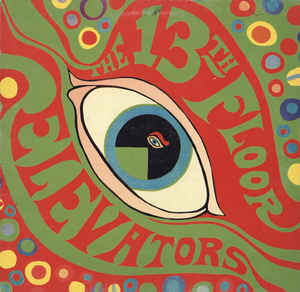 The 13th Floor Elevators ‎– The Psychedelic Sounds Of The 13th Floor Elevators  Vinyle, LP, Album, Réédition