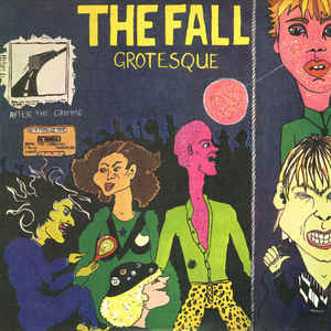 The Fall ‎– Grotesque (After The Gramme)  Vinyle, LP, Album, Réédition