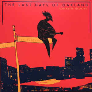 Fantastic Negrito ‎– The Last Days Of Oakland  Vinyle, LP, Album